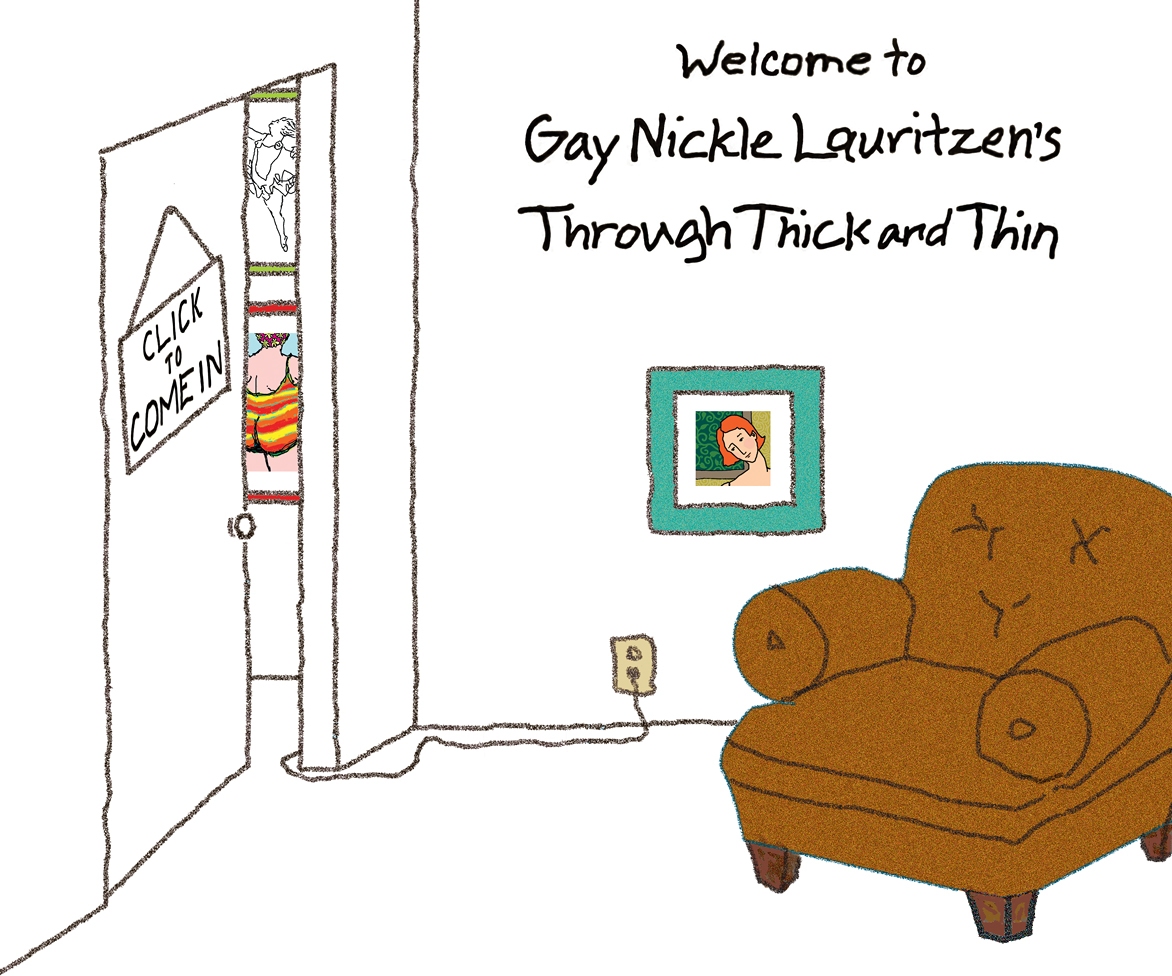 Entrance drawing that says Welcome to Gay Nickle Lauritzen's Through Thick and Thin, click to come in